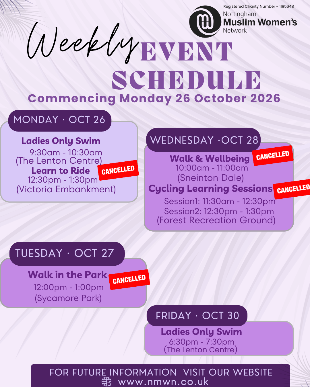 📢 Weekly Event Schedule UpdatePlease note that the following sessions are cancelled during the week commencing Monday 12 October 2026:❌ Learn to Ride – Riding with Confidence (Monday 12 October)❌ Walk in the Park (Tuesday 13 October)❌ Women's Walk & Wellbeing (Wednesday 14 October)❌ Cycling Learning Sessions (Wednesday 14 October)✅ Ladies Only Swim sessions will continue as normal.✅ All cancelled activities will resume as normal from week commencing 19 October 2026.We apologise for any inconvenience caused and thank you for your understanding.💜 Thank you for your continued support.Nottingham Muslim Women's Network